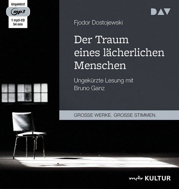 Der Traum eines lächerlichen Menschen, 1 MP3-CD Ungekürzte Lesung mit Bruno Ganz (1 mp3-CD), Lesung. MP3 Format
