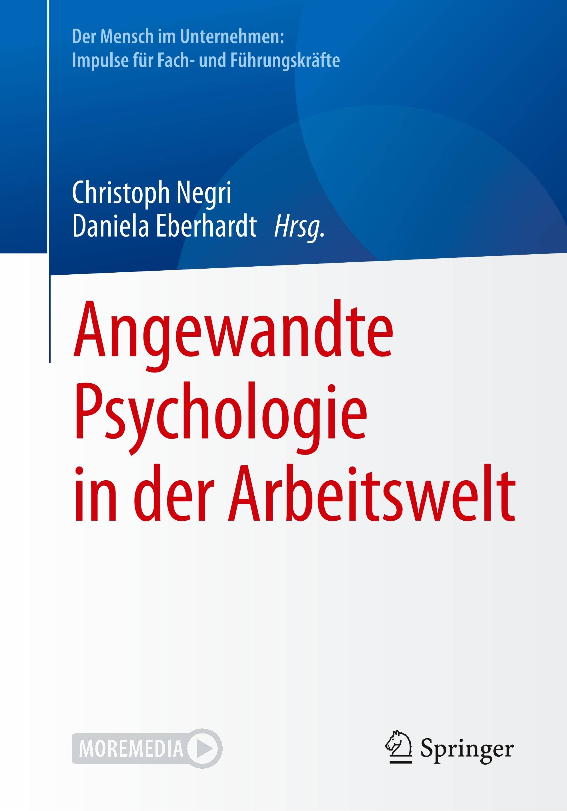 Angewandte Psychologie in der Arbeitswelt Der Mensch im Unternehmen: Impulse für Fach- und Führungskräfte