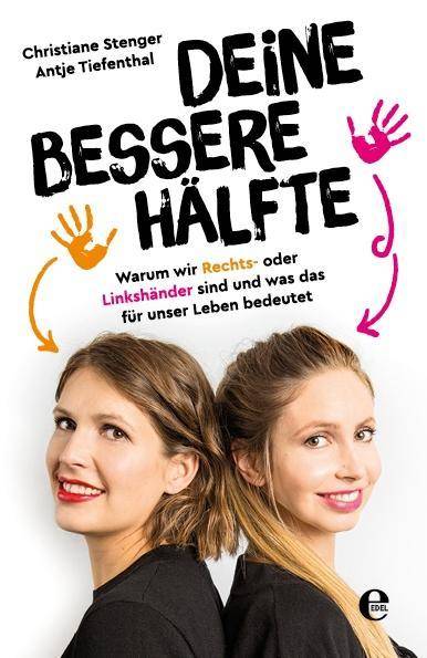 Deine bessere Hälfte Warum wir Rechts- oder Linkshänder sind und was das für unser Leben bedeutet