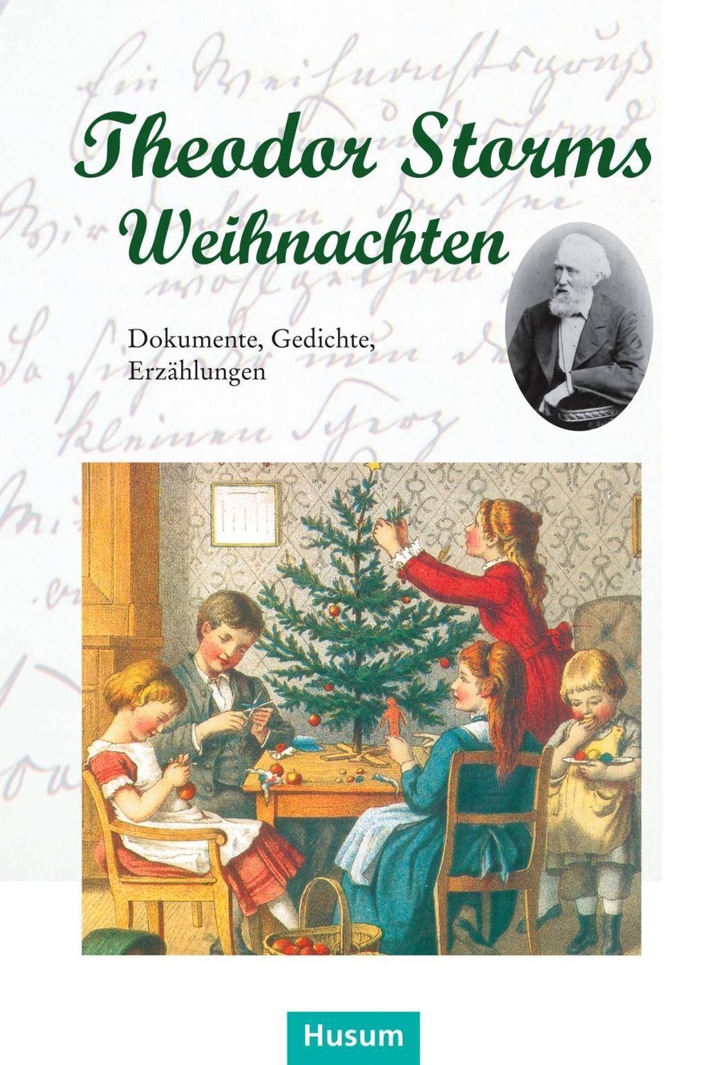 Theodor Storms Weihnachten Dokumente, Gedichte, Erzählungen