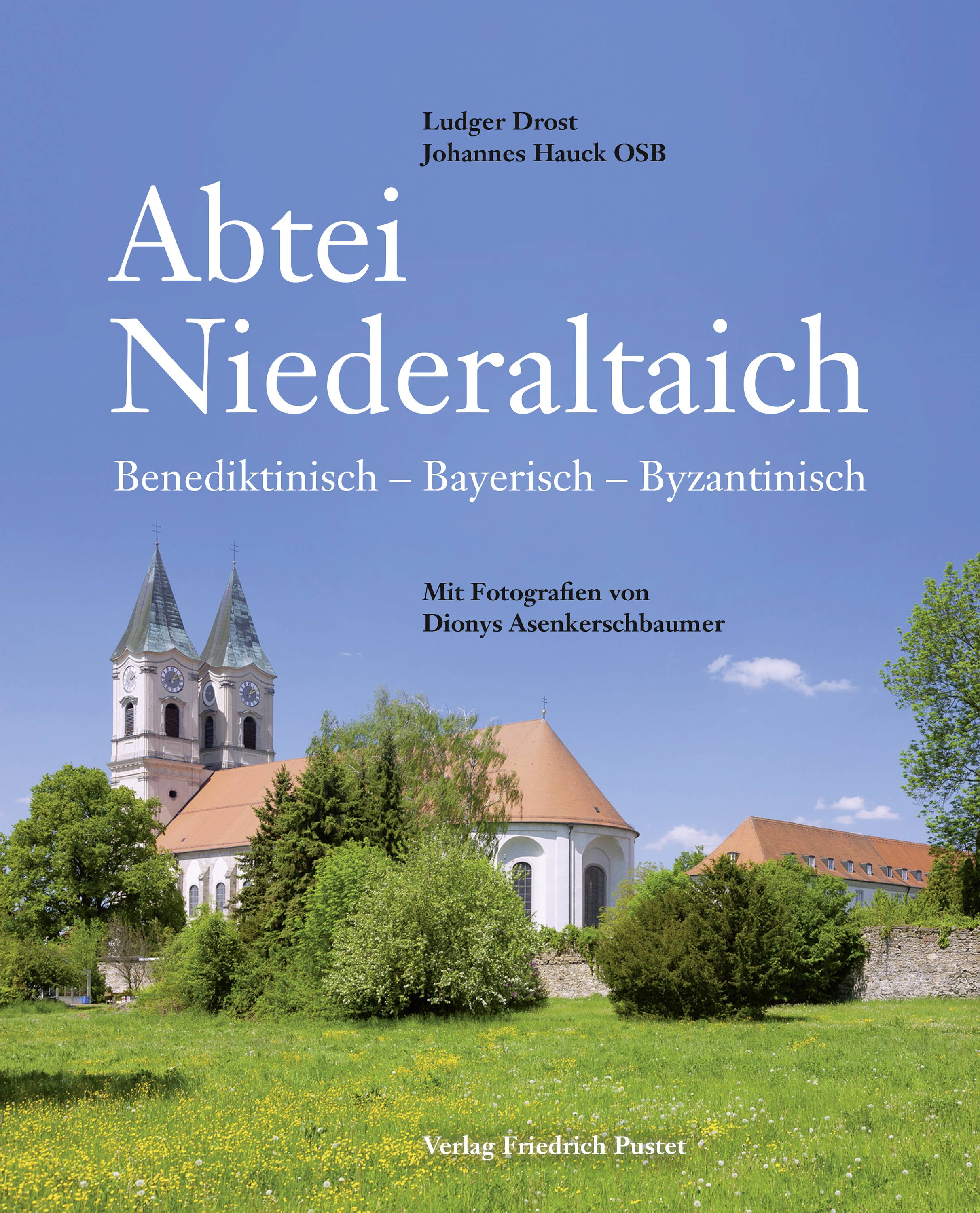 Abtei Niederaltaich Benediktinisch - Bayerisch - Byzantinisch