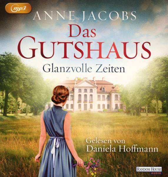 Das Gutshaus - Glanzvolle Zeiten MP3 Format, Lesung. Gekürzte Ausgabe