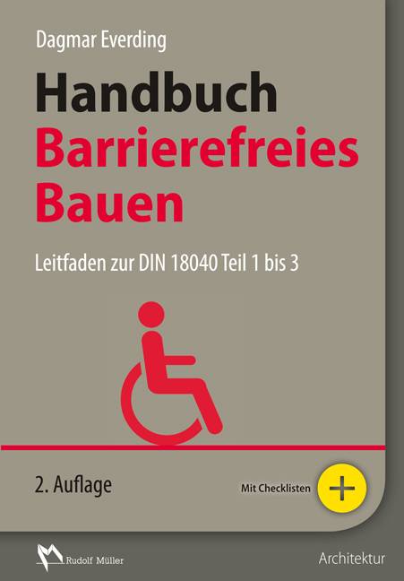 Handbuch Barrierefreies Bauen Leitfaden zur DIN 18040 Teil 1 bis 3. Mit Checklisten