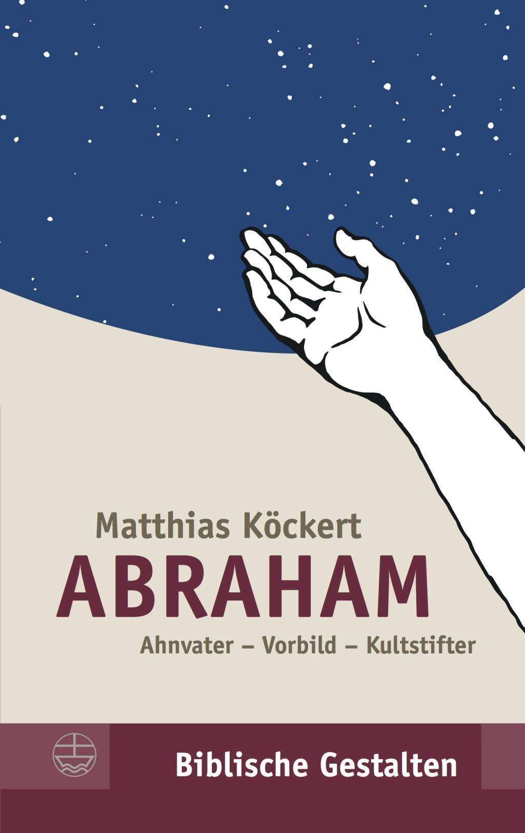 Abraham Ahnvater - Vorbild - Kultstifter