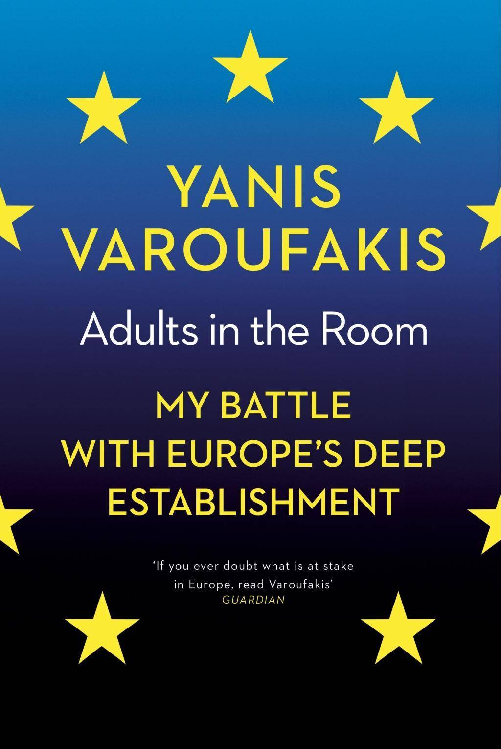 Adults In The Room My Battle With Europe's Deep Establishment. Nominated for the Parliamentary Book Awards 2017