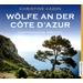 Wölfe an der Côte d'Azur, 4 Audio-CDs CD Standard Audio Format, Lesung. Gekürzte Ausgabe Wölfe an der Côte d'Azur, 4 Audio-CDs CD Standard Audio Format, Lesung. Gekürzte Ausgabe