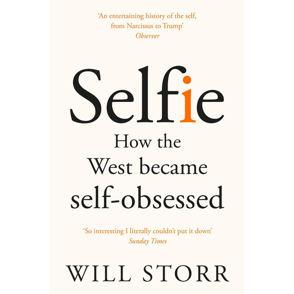 Selfie How the West became self-obsessed