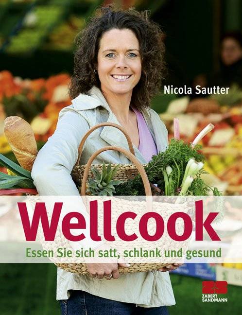 Wellcook Essen Sie sich satt, schlank und gesund