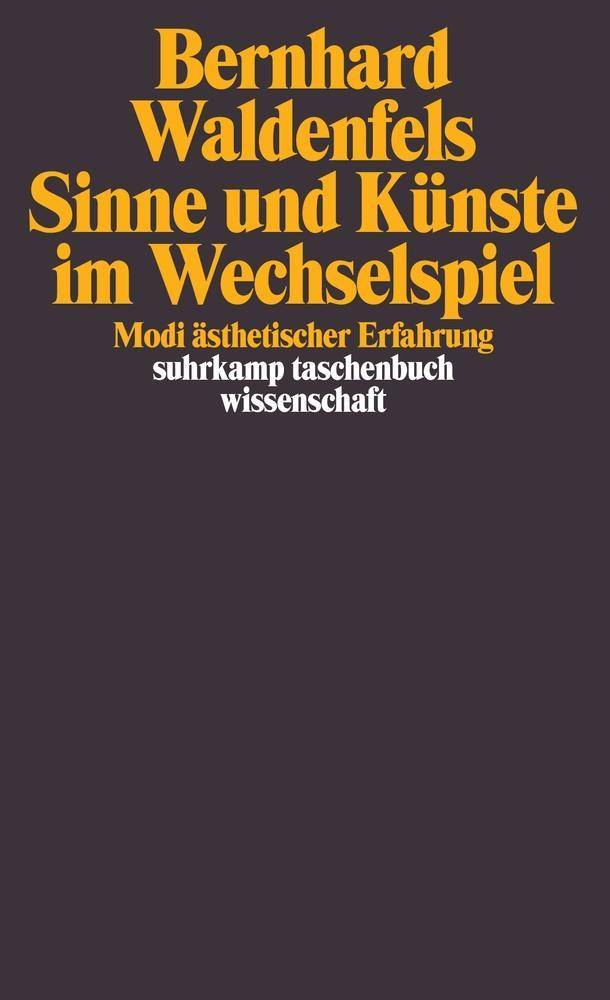 Sinne und Künste im Wechselspiel Modi ästhetischer Erfahrung