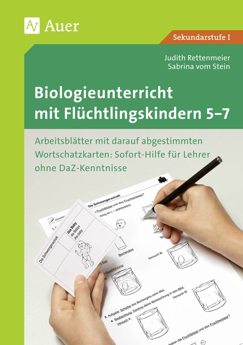 Biologieunterricht mit Flüchtlingskindern 5-7 Arbeitsblätter mit darauf abgestimmten Wortschatz- karten Sofort-Hilfe für Lehrer ohne DaZ-Kenntniss