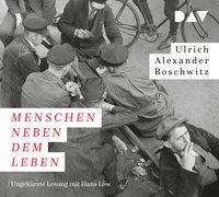 Menschen neben dem Leben, 6 Audio-CDs Ungekürzte Lesung mit Hans Löw (6 CDs), Lesung. CD Standard Audio Format