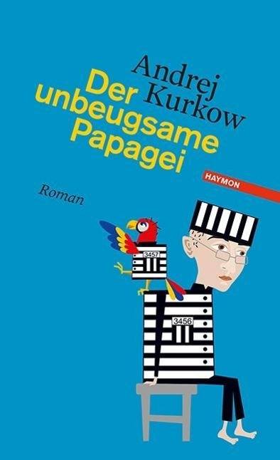 Der unbeugsame Papagei Roman