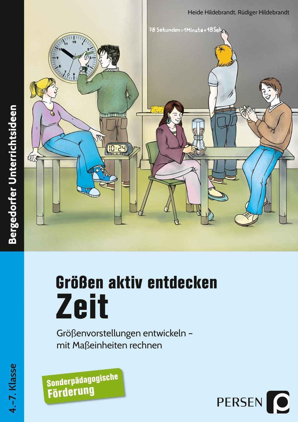 Größen aktiv entdecken: Zeit Größenvorstellungen entwickeln - mit Maßeinheiten rechnen (4. bis 7. Klasse)