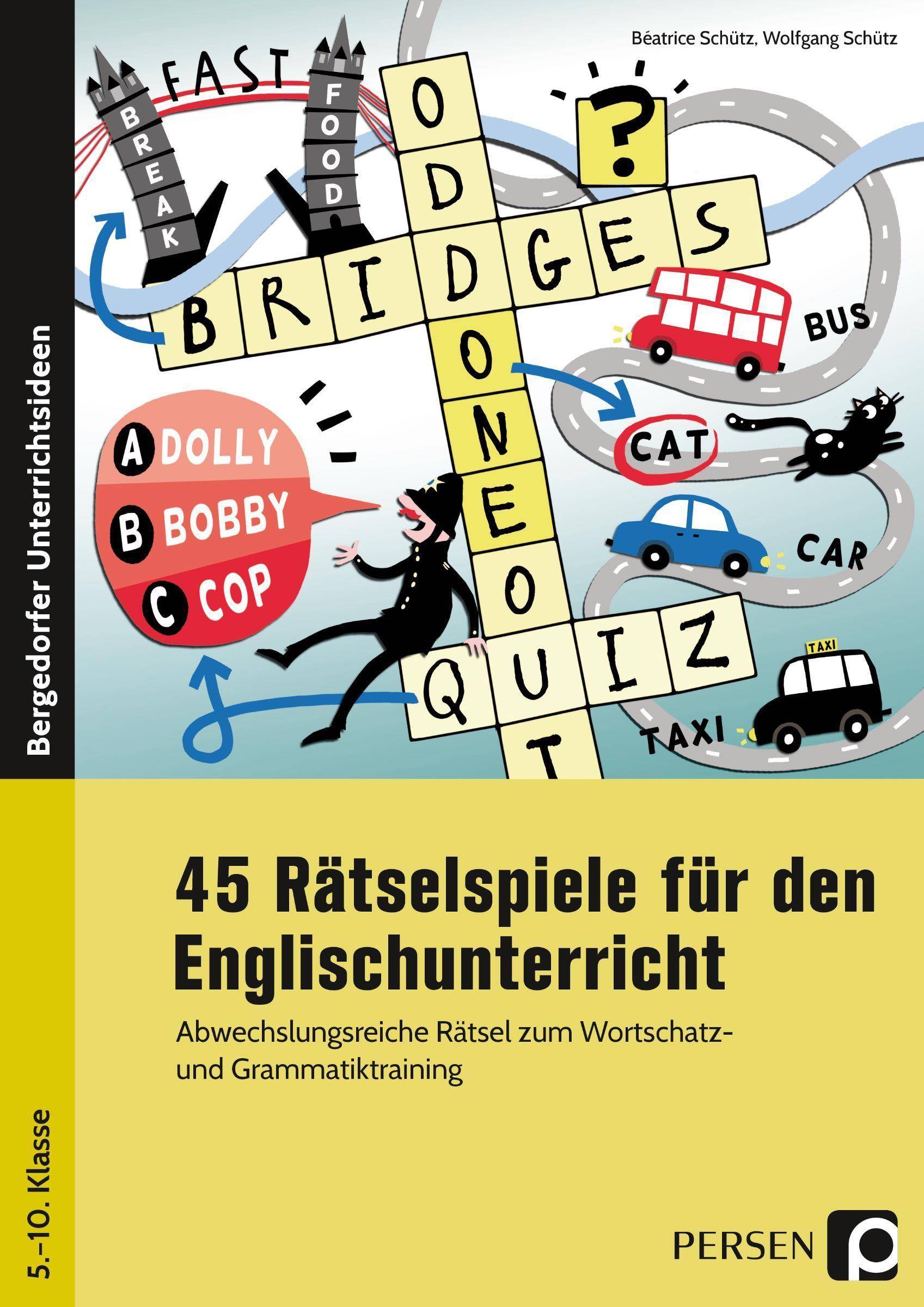 45 Rätselspiele für den Englischunterricht Abwechslungsreiche Rätsel zum Wortschatz- und Grammatiktraining (5. bis 10. Klasse)