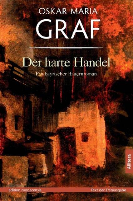 Der harte Handel Ein bayrischer Bauernroman. Text der Erstausgabe