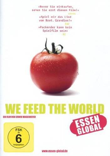 We Feed The World - Essen Global Regie: Erwin Wagenhofer, A 2005, FSK: ab 6, DVD-Video, Dt