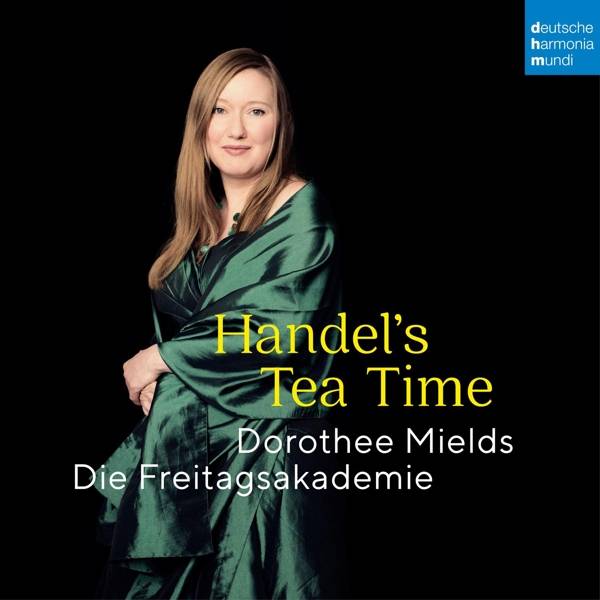 Handel's Tea Time Interpreten: Dorothee Mields/Die Freitagsakademie, CD