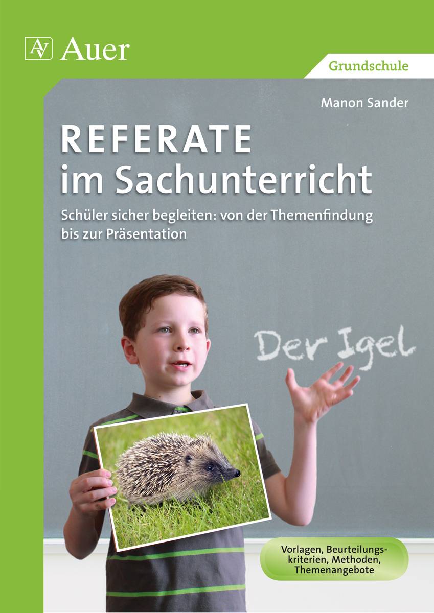 Referate im Sachunterricht Schüler sicher begleiten: von der Themenfindung bis zur Präsentation (1. bis 4. Klasse)