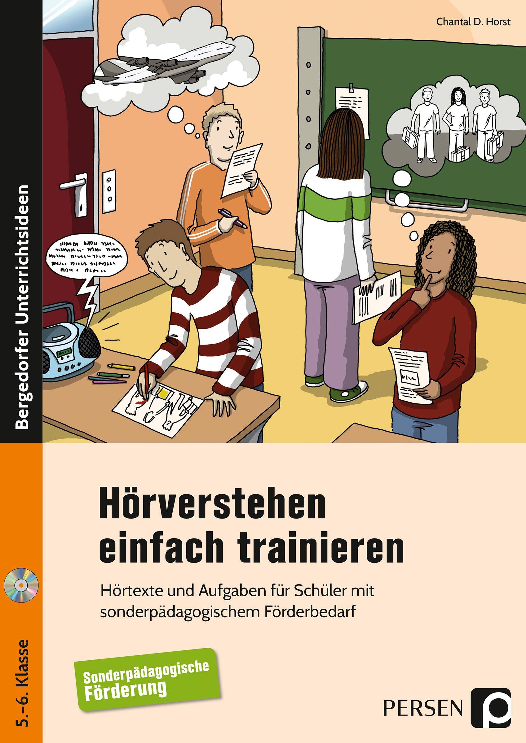 Hörverstehen einfach trainieren Hörtexte und Aufgaben für Schüler mit sonderpädagogischem Förderbedarf (5. und 6. Klasse)