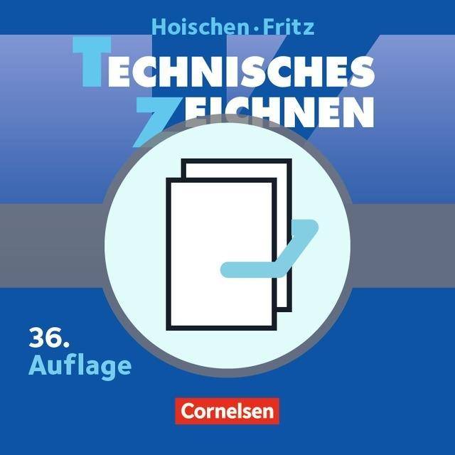 Hoischen - Technisches Zeichnen Technisches Zeichnen (36. Auflage) und Praxis des Technischen Zeichnens Metall (17. Auflage) - 451712-7 und 151042-8 i