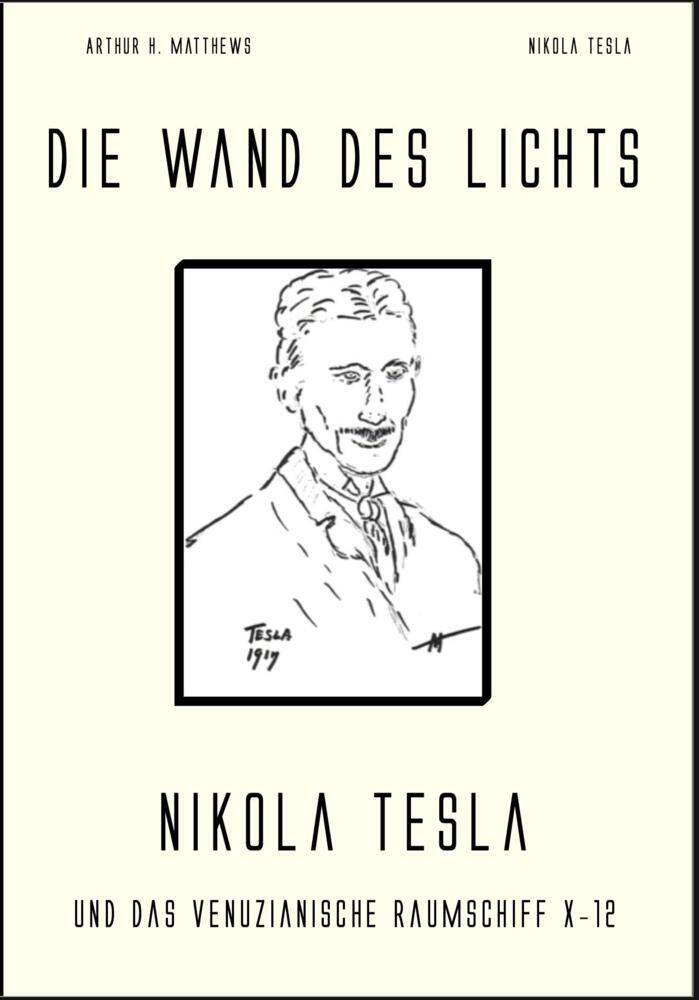 Die Wand des Lichts Nikola Tesla und das venezianische Raumschiff X-12