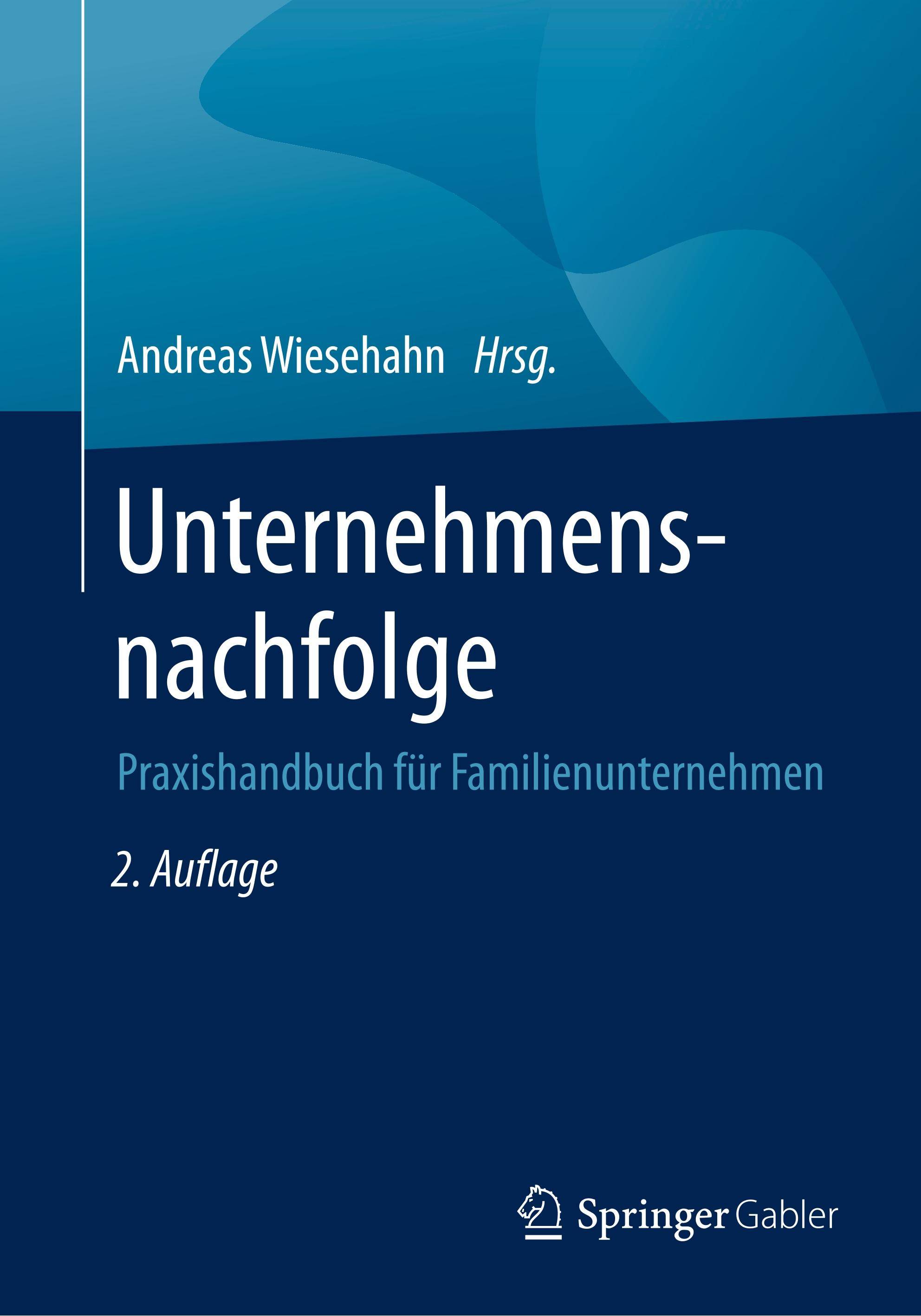 Unternehmensnachfolge Praxishandbuch für Familienunternehmen