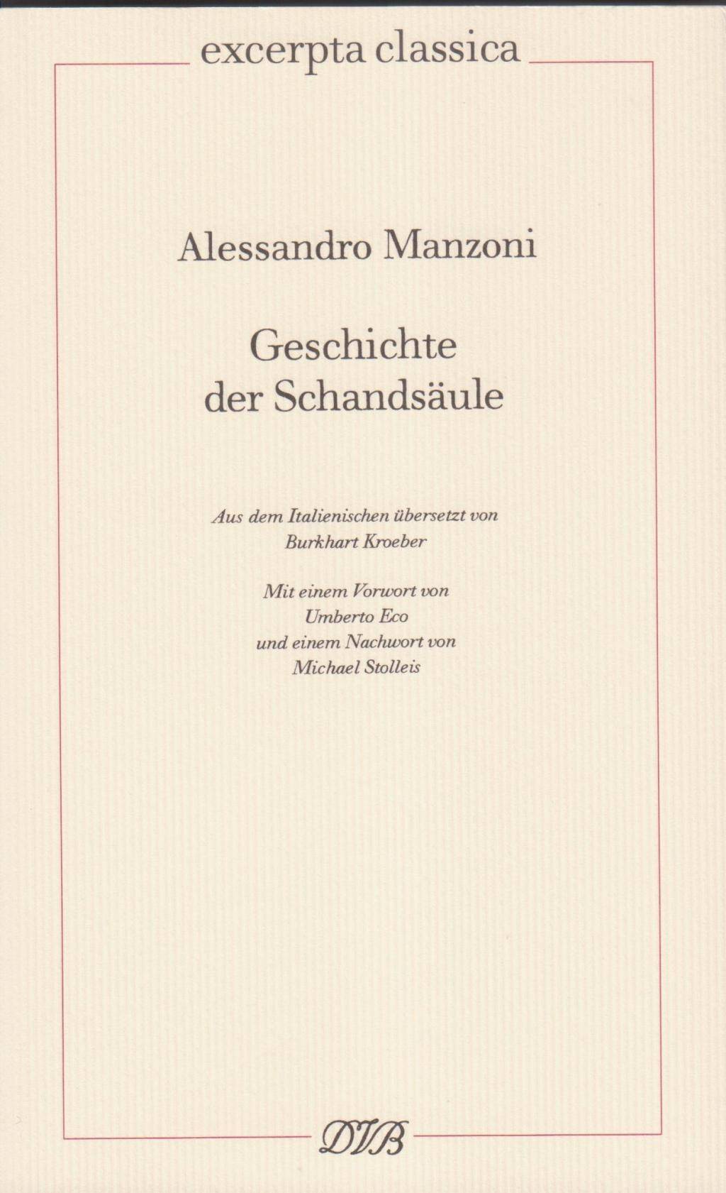 Geschichte der Schandsäule Mit einem Vorwort von Umberto Eco und einem Nachwort von Michael Stolleis