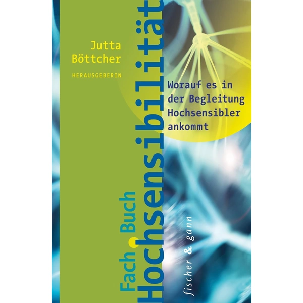 Fachbuch Hochsensibilität Worauf es in der Begleitung Hochsensibler ankommt Fachbuch Hochsensibilität Worauf es in der Begleitung Hochsensibler ankommt