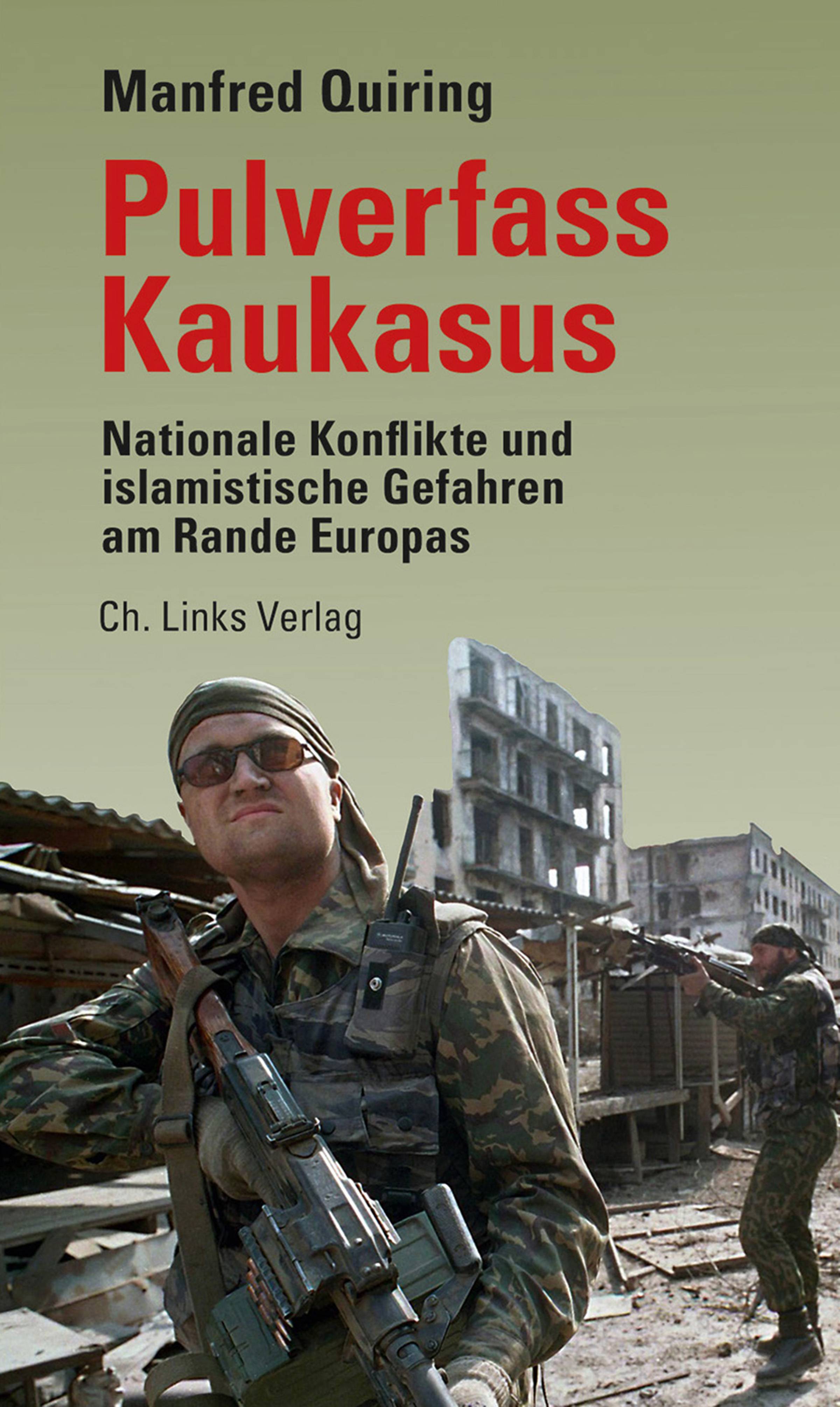 Pulverfass Kaukasus Nationale Konflikte und islamistische Gefahren am Rande Europas