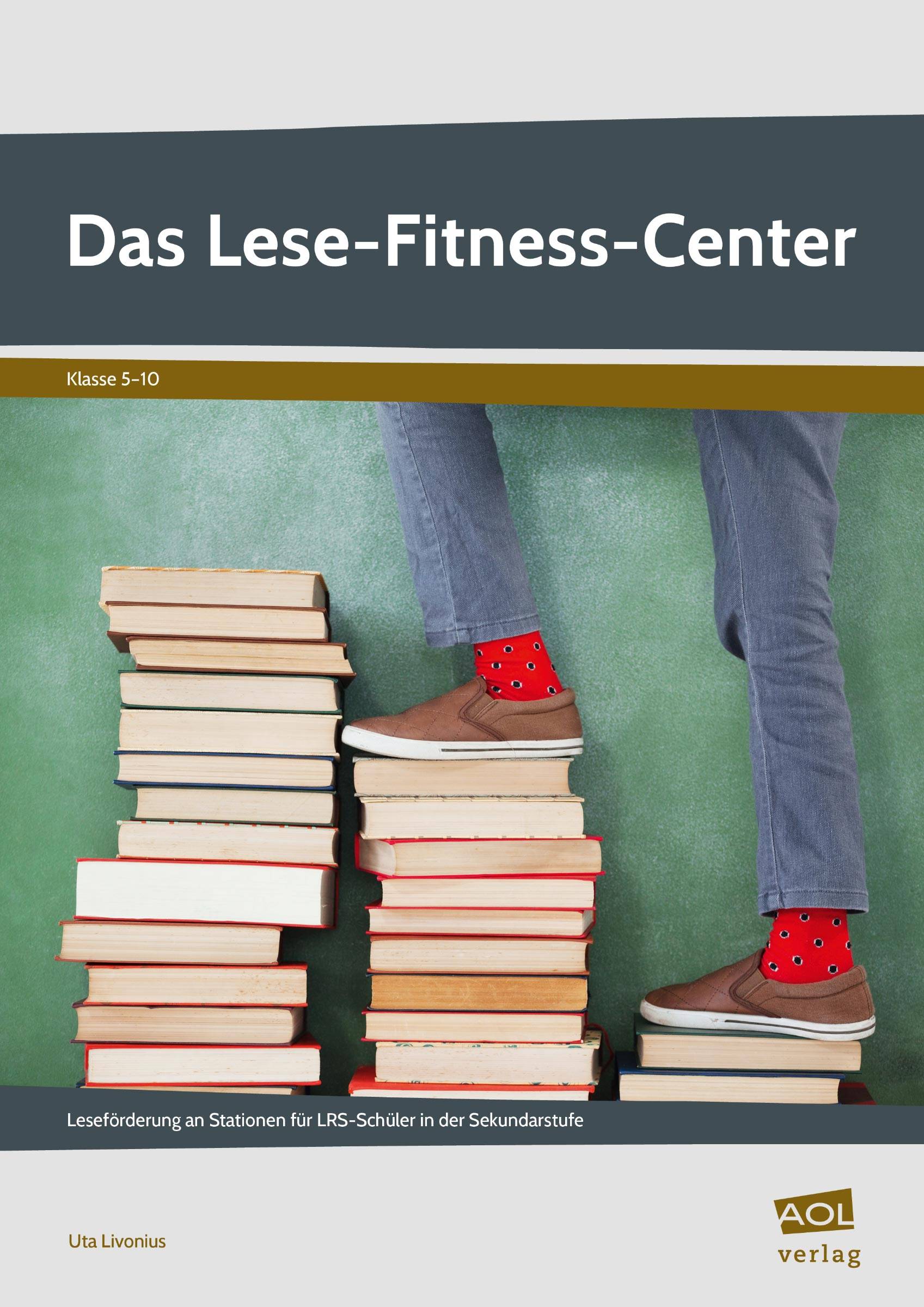 Das Lese-Fitness-Center Leseförderung an Stationen für LRS-Schüler in der Sekundarstufe (5. bis 10. Klasse)