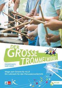 Der große Trommelwirbel, mit DVD Wege zum Groove für ALLE. Ein Lehrwerk für den Percussionunterricht