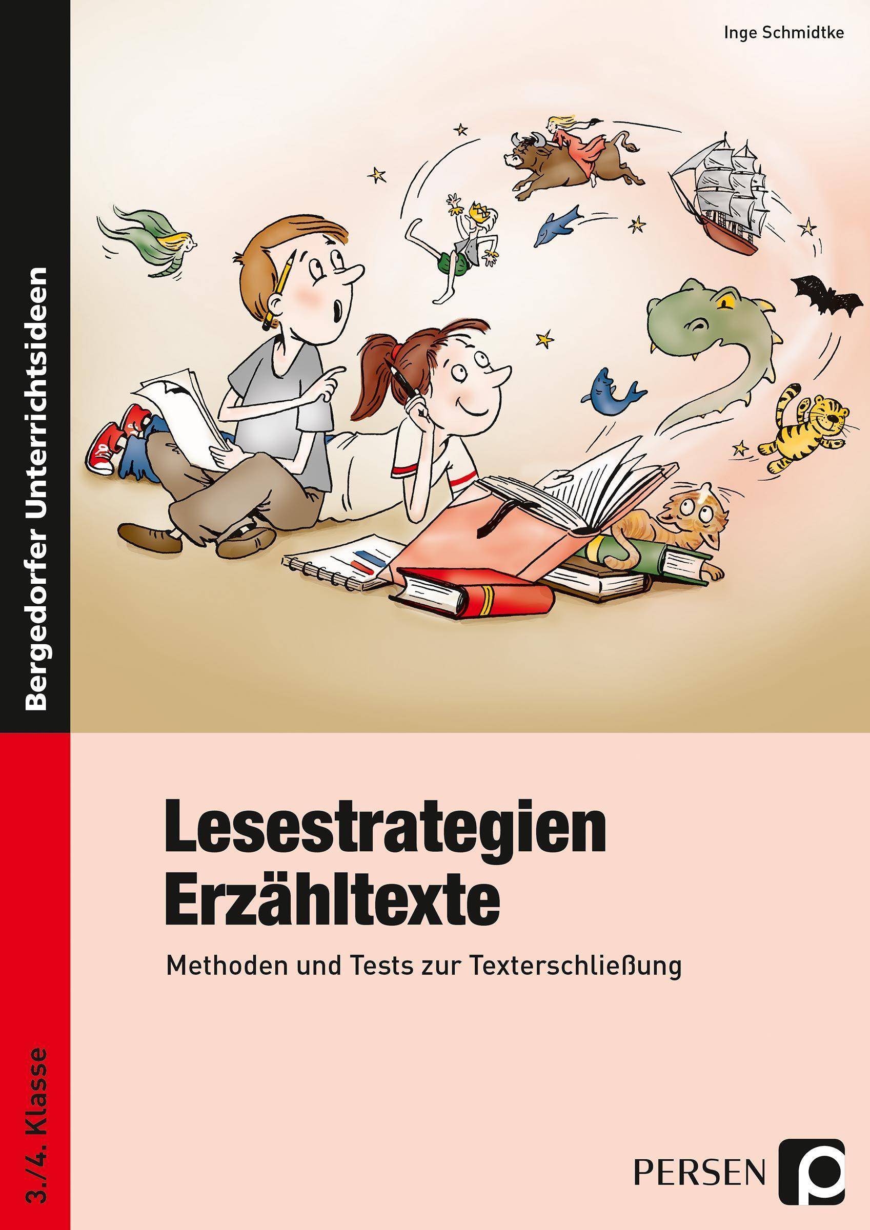 Lesestrategien: Erzähltexte Methoden und Tests zur Texterschließung (3. und 4. Klasse)