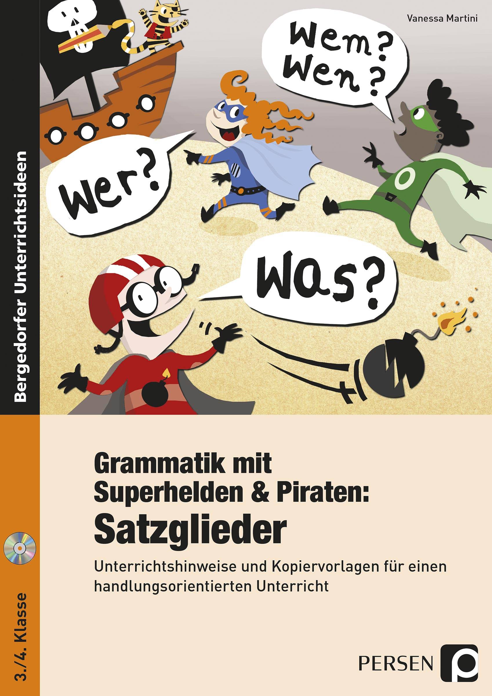 Grammatik mit Superhelden & Piraten: Satzglieder Unterrichtshinweise und Kopiervorlagen für einen handlungsorientierten Unterricht - inklusive CD (3.
