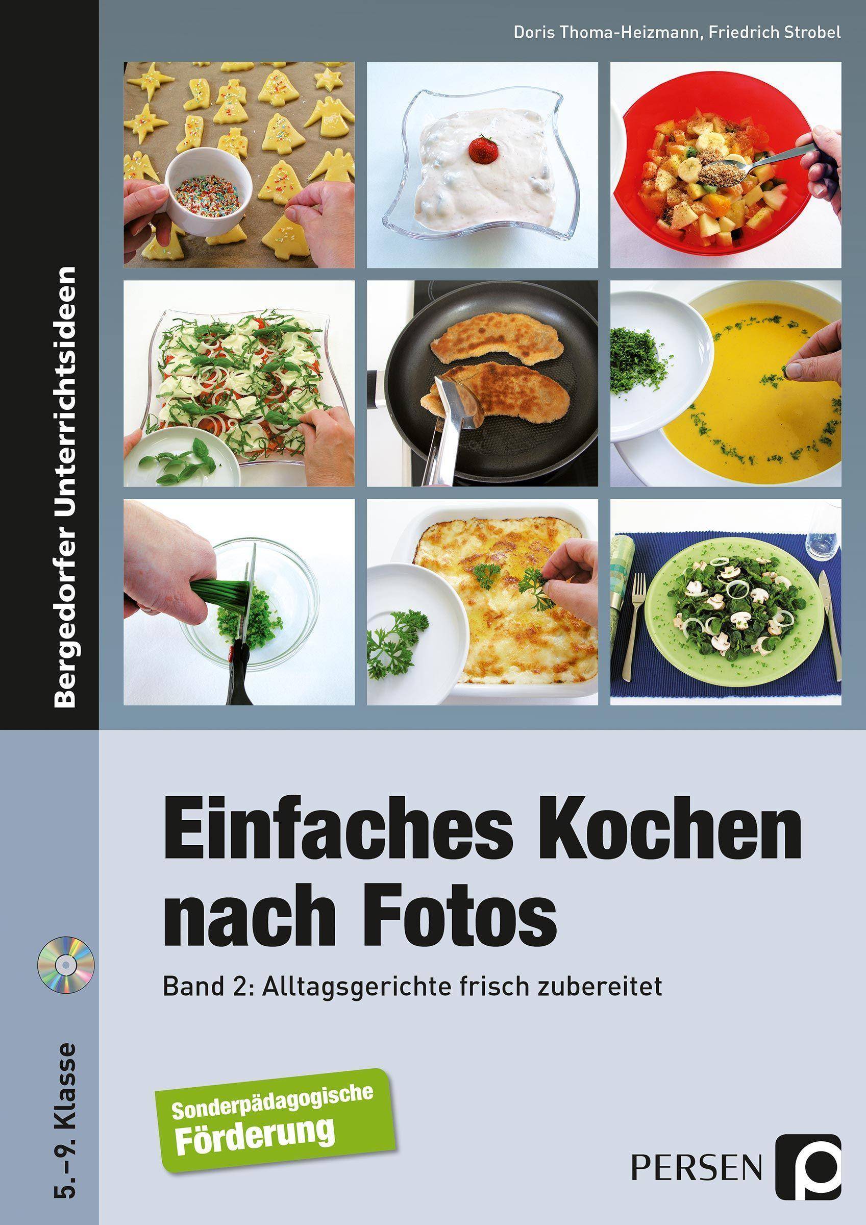 Einfaches Kochen nach Fotos 2 Alltagsgerichte frisch zubereitet (5. bis 9. Klasse)