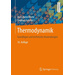 Thermodynamik Grundlagen und technische Anwendungen