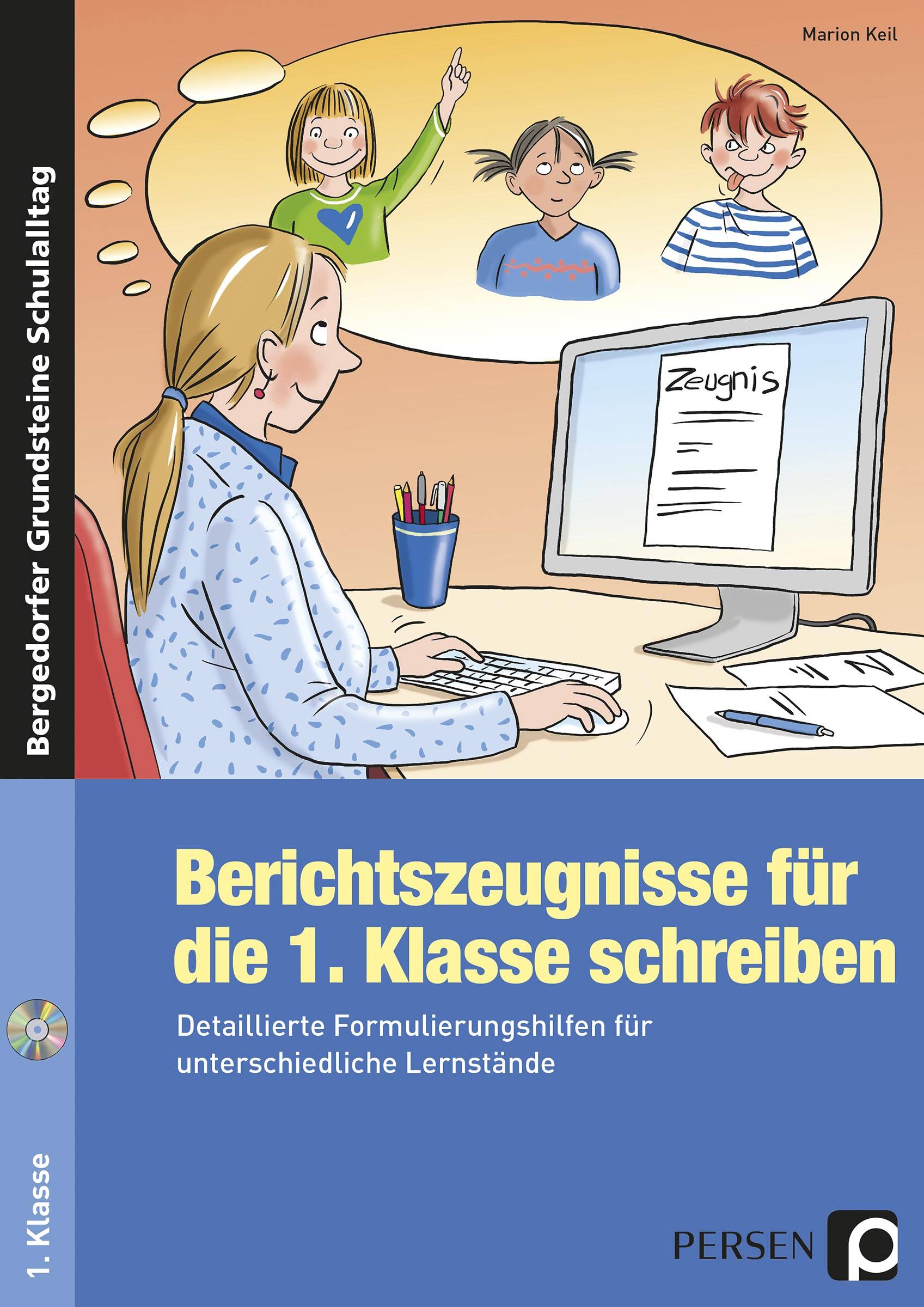Berichtszeugnisse für die 1. Klasse schreiben Detaillierte Formulierungshilfen für unterschiedliche Lernstände