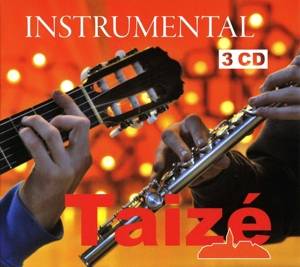 Taizé Instrumental, 3 Audio-CDs Gitarrenbegleitung für Gesänge bei Gebeten. Mit Melodiestimme für Flöte, Oboe oder Klarinette