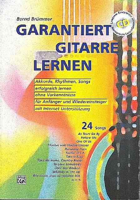 Garantiert Gitarre lernen, mit Audio-CD Akkorde, Rhythmen, Songs erfolgreich lernen ohne Vorkenntnisse für Anfänger und Wiedereinsteiger mit Interne
