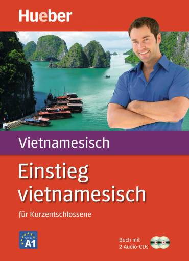 Einstieg vietnamesisch für Kurzentschlossene, mit 2 Audio-CDs Niveau A1