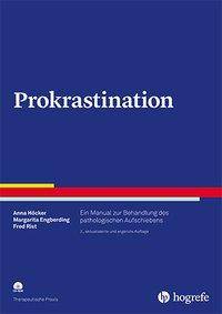 Prokrastination, mit CD-ROM Ein Manual zur Behandlung des pathologischen Aufschiebens