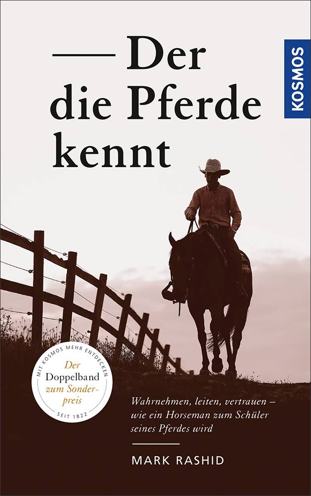 Der die Pferde kennt Wahrnehmen, leiten, vertrauen  wie ein Horseman zum Schüler seines Pferdes wird