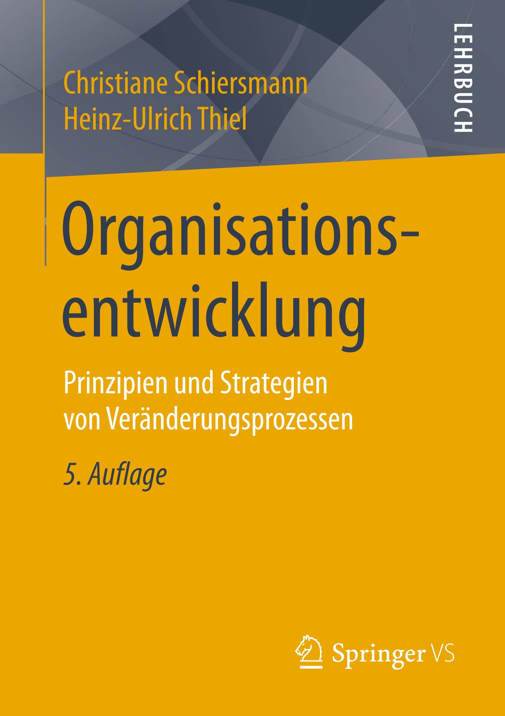 Organisationsentwicklung Prinzipien und Strategien von Veränderungsprozessen