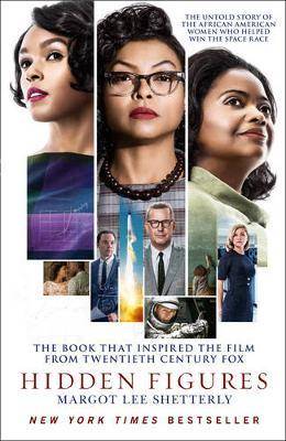 Hidden Figures, Film Tie-In The Untold Story of the African-American Women Who Helped Win the Space Race