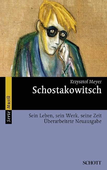 Schostakowitsch Sein Leben, sein Werk, seine Zeit