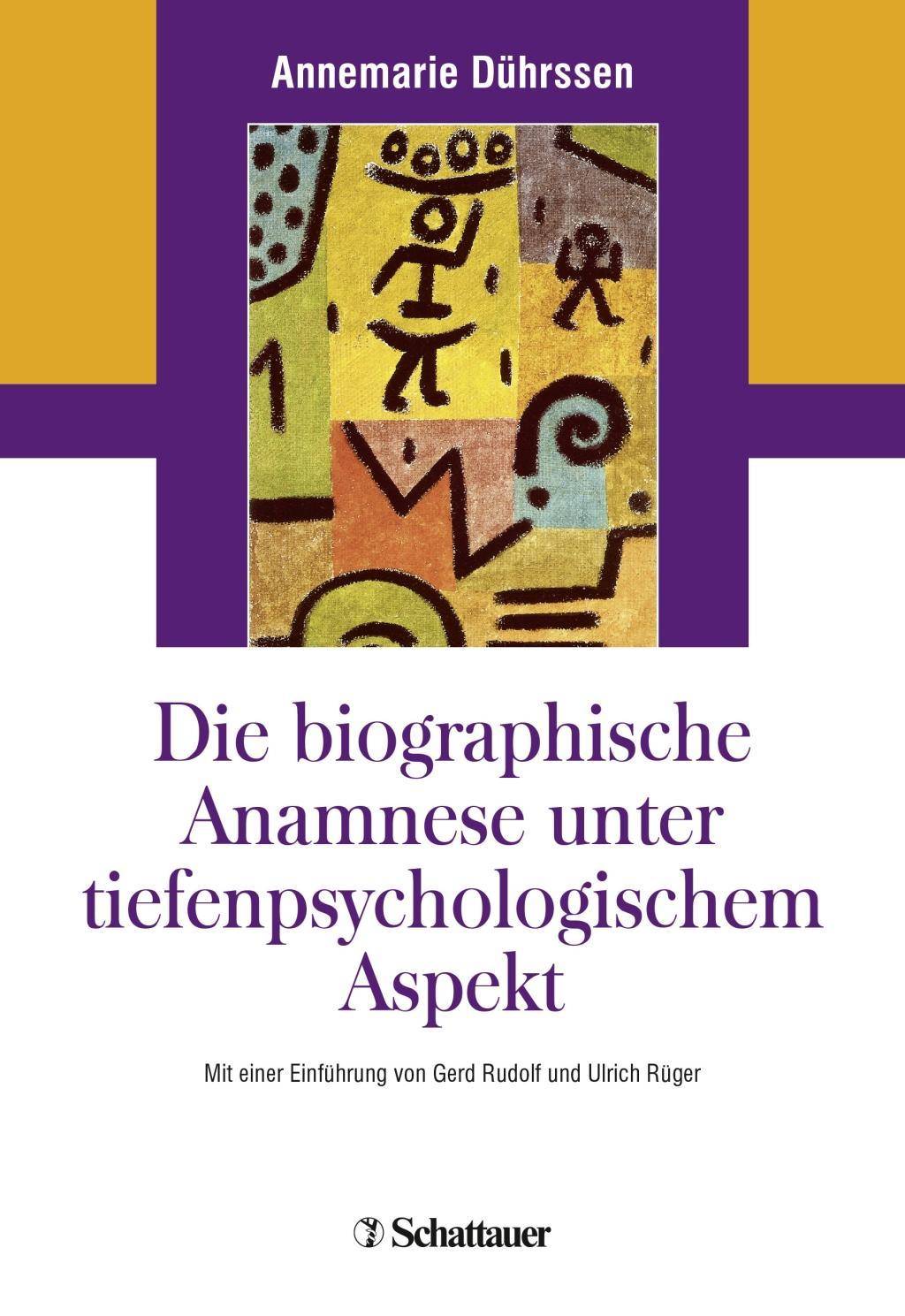 Die biografische Anamnese unter tiefenpsychologischem Aspekt Mit einer Einführung von Gerd Rudolf und Ulrich Rüger