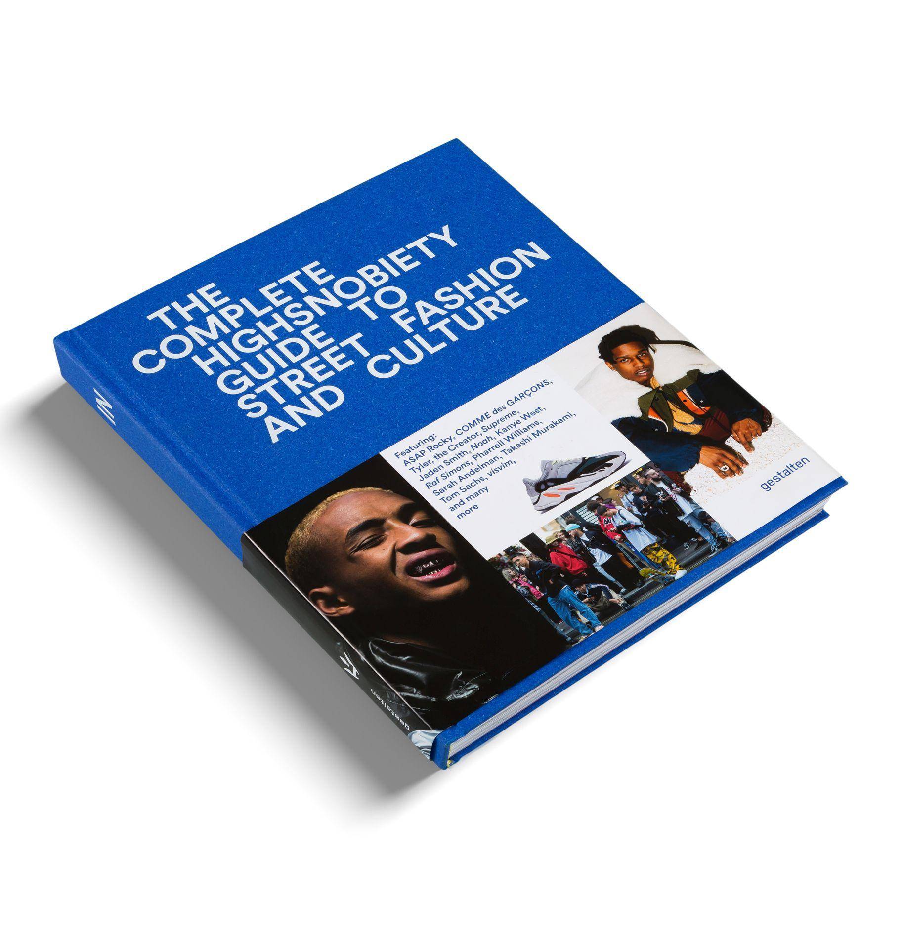 The Incomplete Highsnobiety Guide to Street Fashion and Culture Highsnobiety Guide to Street Fashion and Culture