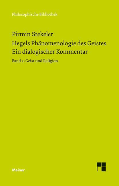 Hegels Phänomenologie des Geistes. Ein dialogischer Kommentar. Band 2. Bd.2 Geist und Religion