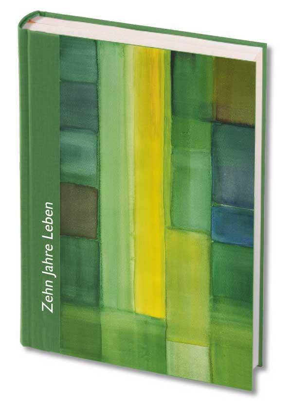 Zehn Jahre Leben - grün Das Tag-für-Tag-Buch mit Kalenderseiten für jeden Tag
