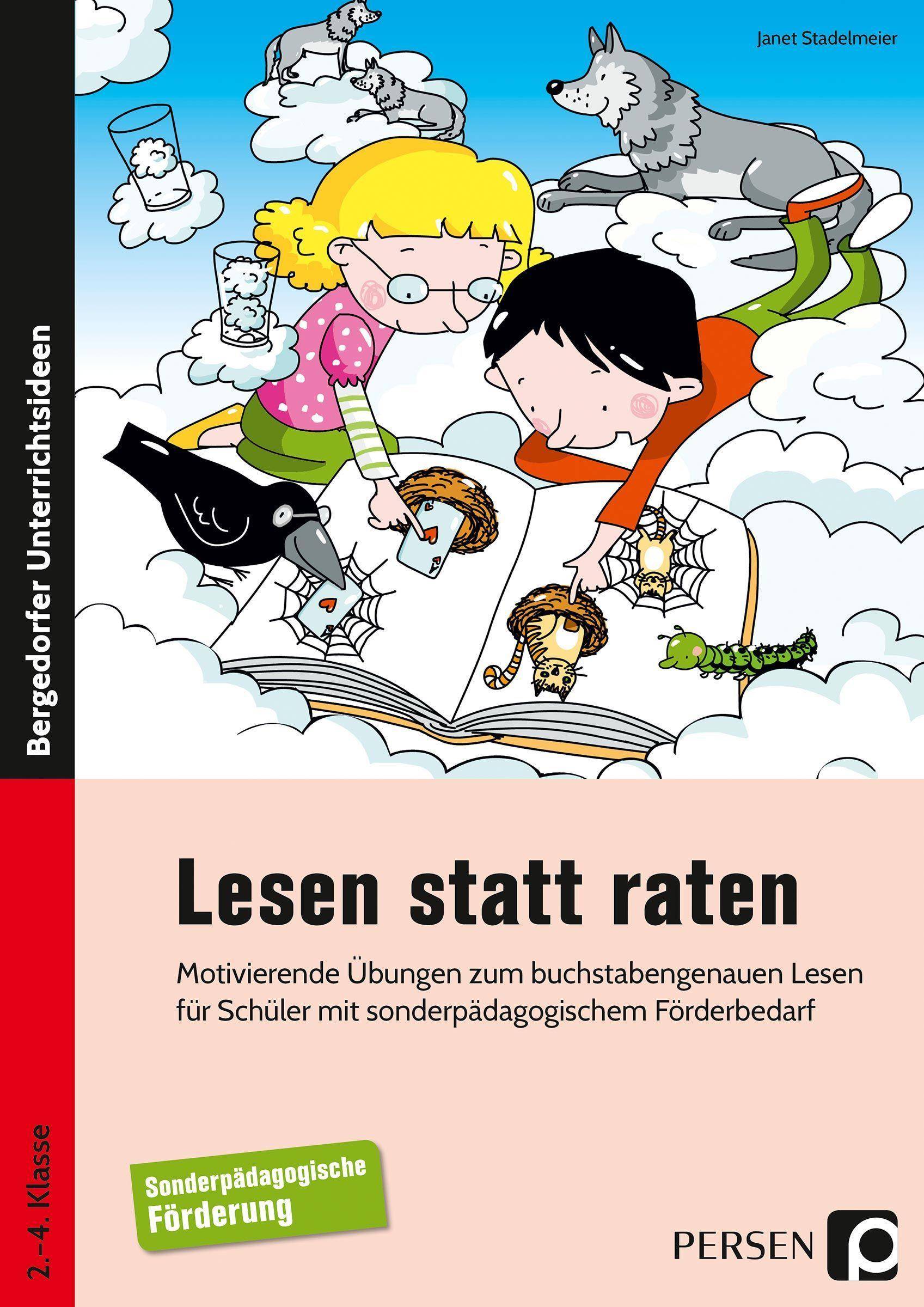 Lesen statt raten Motivierende Übungen zum buchstabengenauen Lesen für Schüler mit sonderpädagogischem Förderbedarf (2. bis 4. Klasse)