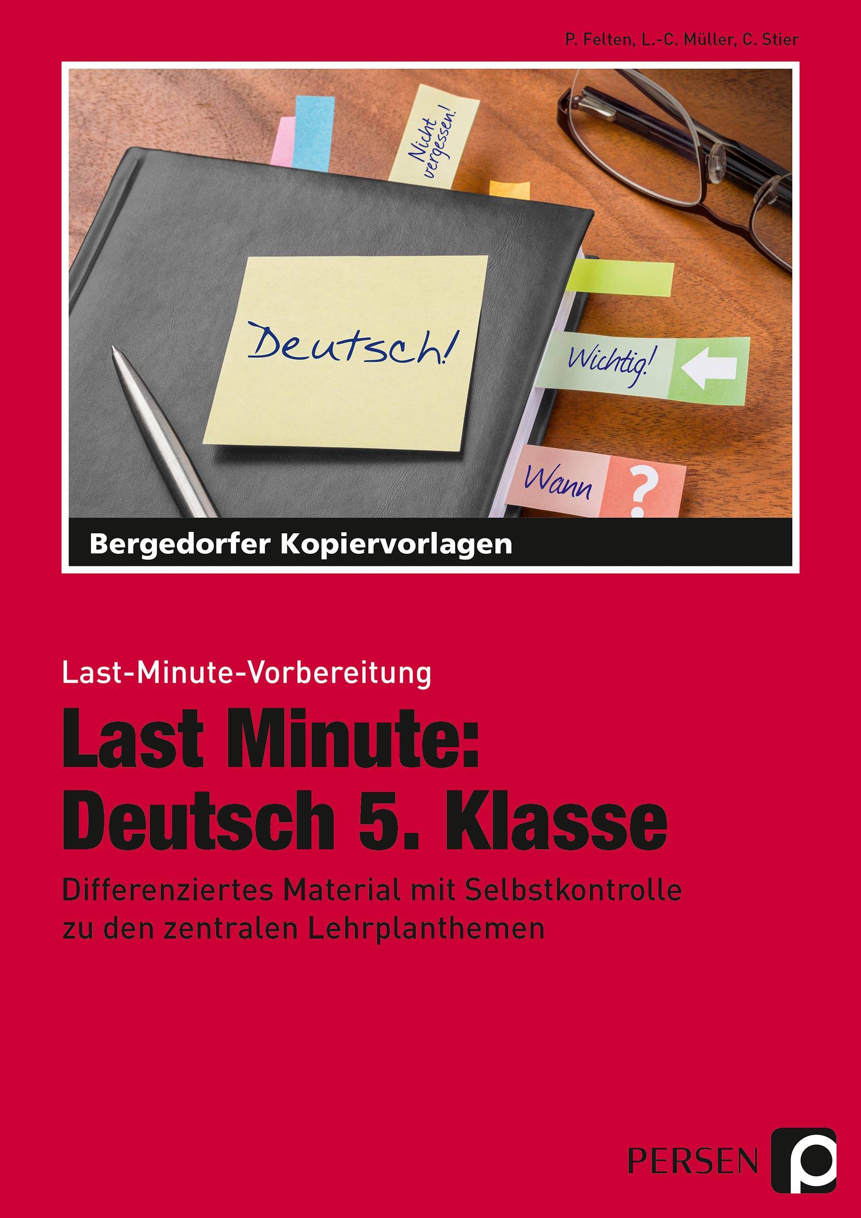 Last Minute: Deutsch 5. Klasse Differenziertes Material mit Selbstkontrolle zu den zentralen Lehrplanthemen